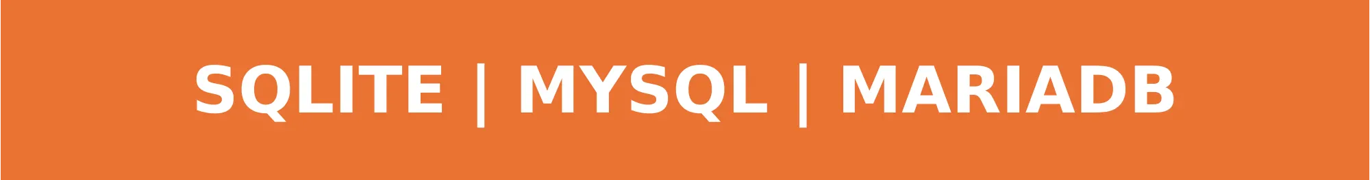 SQLite%20%7C%20MySQL%20%7C%20MariaDB-orange
